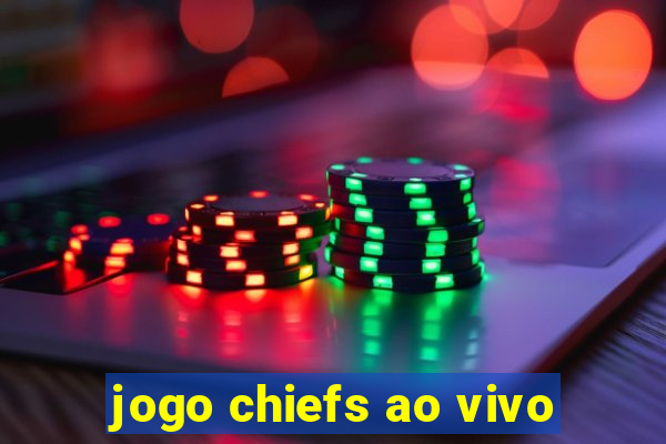 jogo chiefs ao vivo